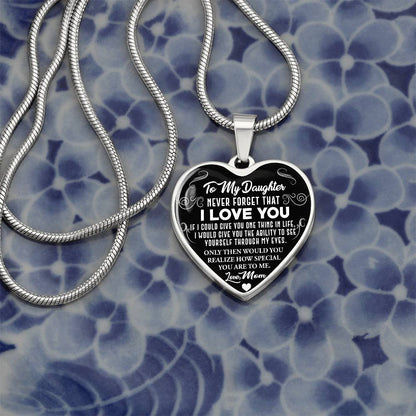 To My Daughter - Never Forget That I Love You - Heart Necklace - PRICE INCLUDES FREE SHIPPING
