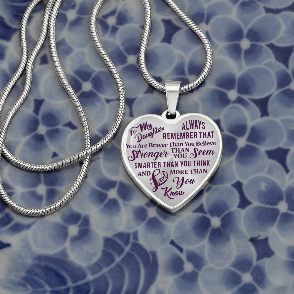 To My Daughter - Always Remember That You Are Braver - Heart Necklace - PRICE INCLUDES FREE SHIPPING