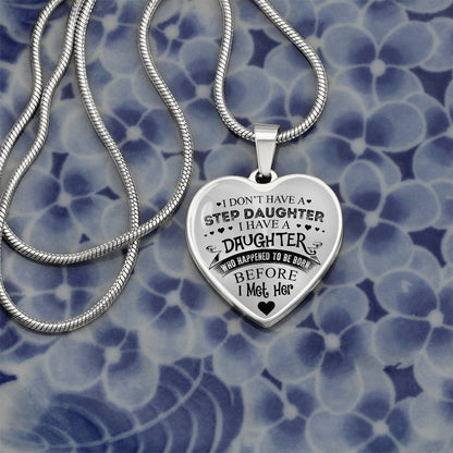 To My Daughter - I Have A Stepdaughter  - Heart Necklace - PRICE INCLUDES FREE SHIPPING