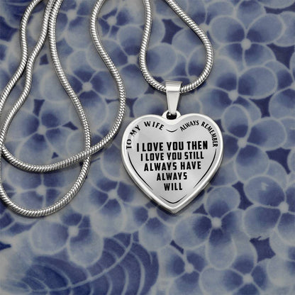 To My Wife - Always Remember I Love You - Heart Necklace - PRICE INCLUDES FREE SHIPPING
