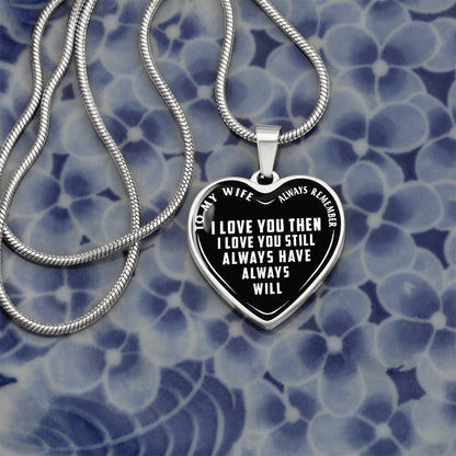 To My Wife - Always Remember I Love You - Heart Necklace - PRICE INCLUDES FREE SHIPPING