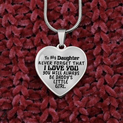 To My Daughter - Never Forget That I love You - Heart Necklace - PRICE INCLUDES FREE SHIPPING