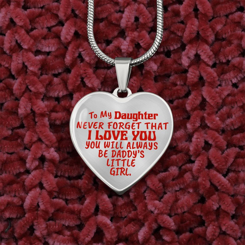 To My Daughter - Never Forget That I Love You - Heart Necklace - PRICE INCLUDES FREE SHIPPING