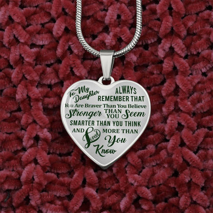 To My Daughter - Always Remember That You Are Braver - Heart Necklace - PRICE INCLUDES FREE SHIPPING