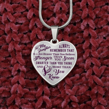 To My Daughter - Always Remember That You Are Braver - Heart Necklace - PRICE INCLUDES FREE SHIPPING