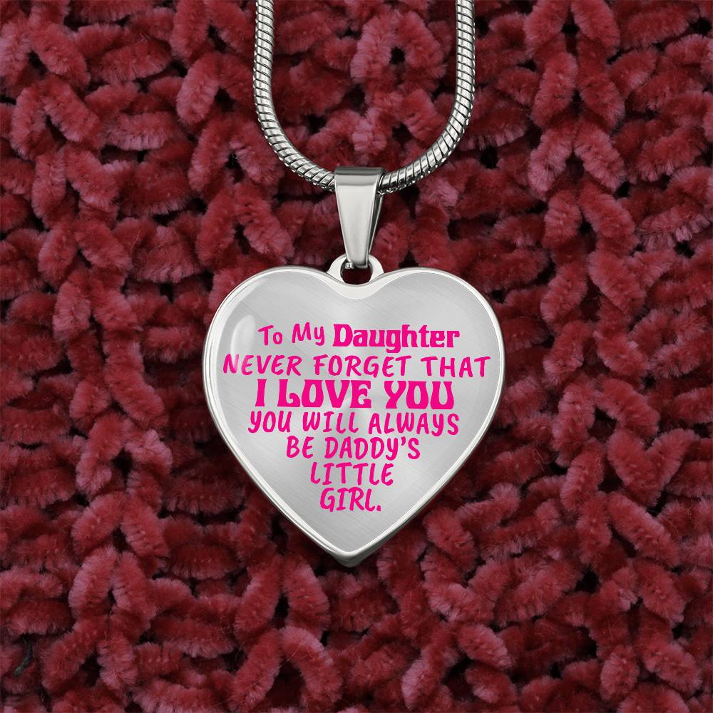 To My Daughter - Never Forget That I Love You - Heart Necklace - PRICE INCLUDES FREE SHIPPING