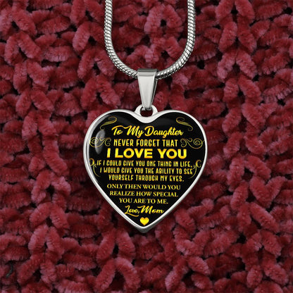 To My Daughter - Never Forget That I Love You - Heart Necklace - PRICE INCLUDES FREE SHIPPING