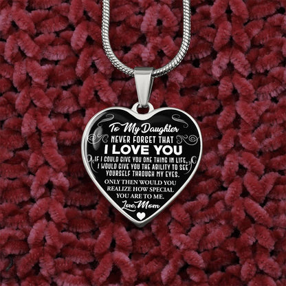 To My Daughter - Never Forget That I Love You - Heart Necklace - PRICE INCLUDES FREE SHIPPING