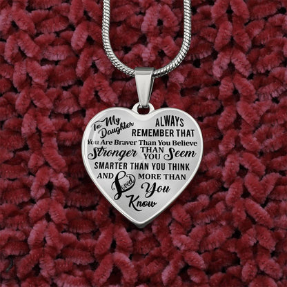 To My Daughter - Always Remember That You Are Braver - Heart Necklace - PRICE INCLUDES FREE SHIPPING