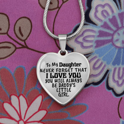 To My Daughter - Never Forget That I love You - Heart Necklace - PRICE INCLUDES FREE SHIPPING
