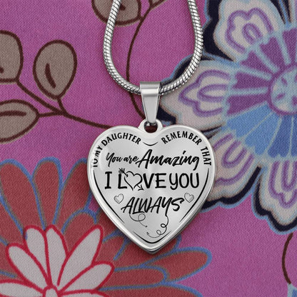 To My Daughter - Remember That You're Amazing I Love You Always - Heart Necklace - PRICE INCLUDES FREE SHIPPING