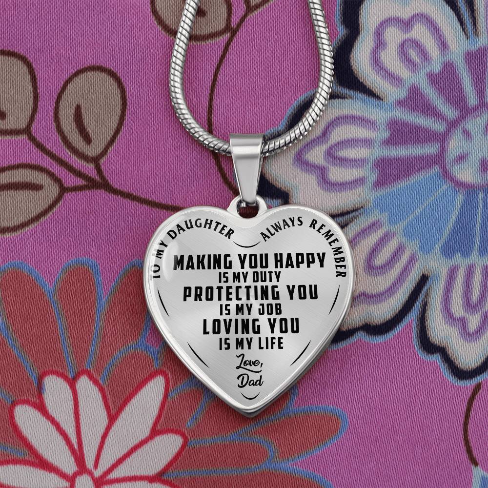 To My Daughter - Always Remember Making You Happy Is My Duty - Heart Necklace - PRICE INCLUDES FREE SHIPPING