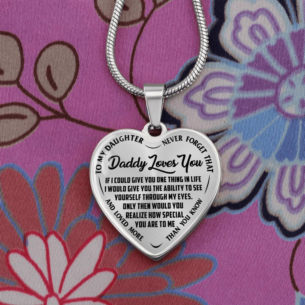 To My Daughter - Daddy Loves You  - Heart Necklace - PRICE INCLUDES FREE SHIPPING