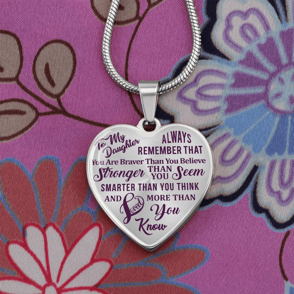 To My Daughter - Always Remember That You Are Braver - Heart Necklace - PRICE INCLUDES FREE SHIPPING