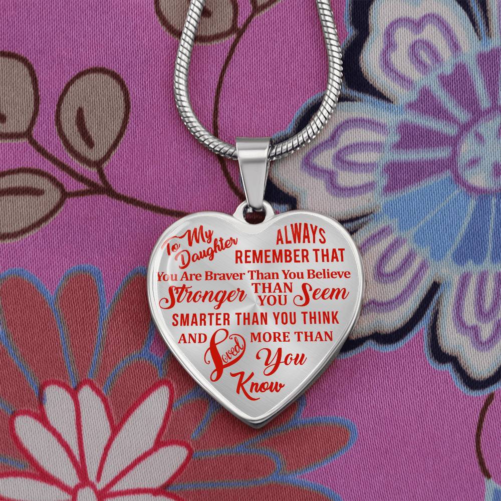 To My Daughter - Always Remember That You Are Braver - Heart Necklace - PRICE INCLUDES FREE SHIPPING