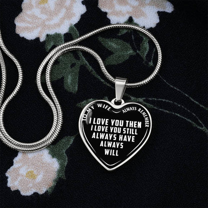 To My Wife - Always Remember I Love You - Heart Necklace - PRICE INCLUDES FREE SHIPPING