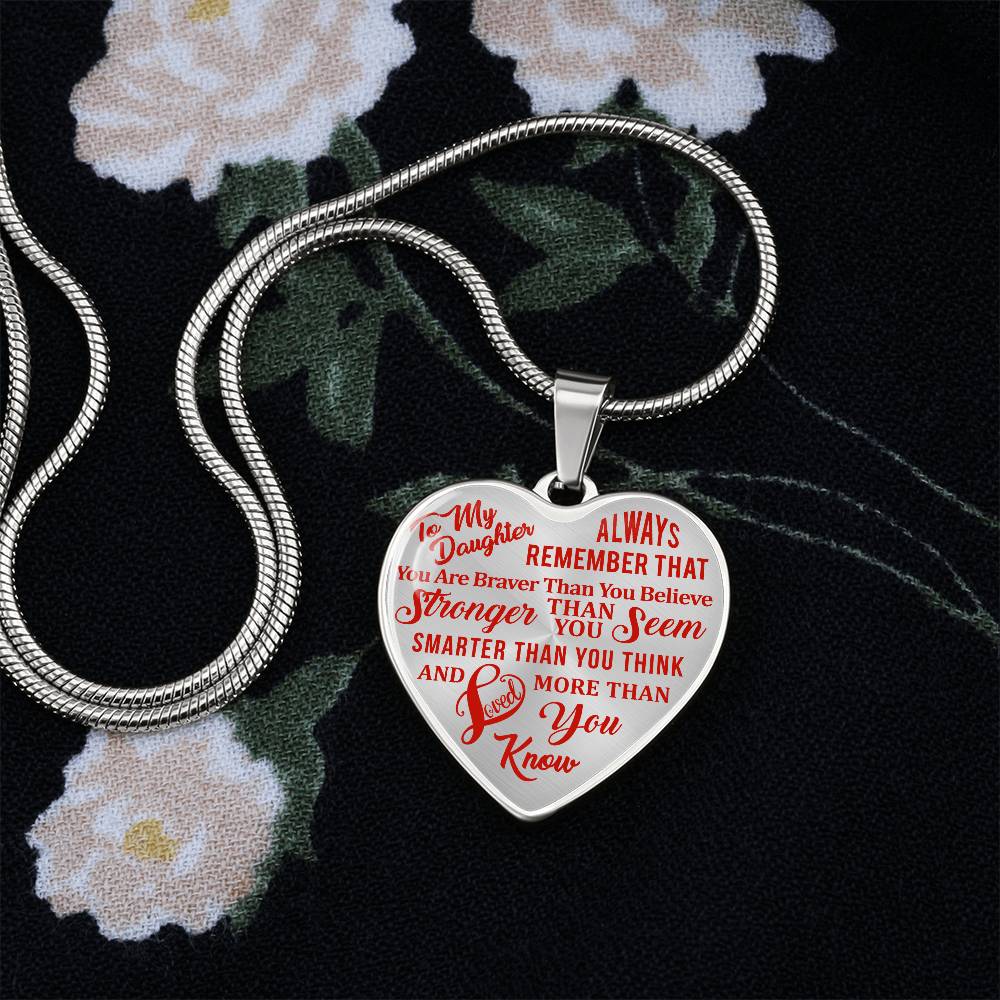 To My Daughter - Always Remember That You Are Braver - Heart Necklace - PRICE INCLUDES FREE SHIPPING