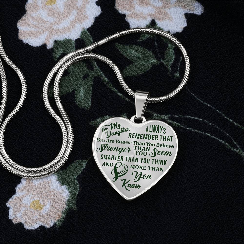 To My Daughter - Always Remember That You Are Braver - Heart Necklace - PRICE INCLUDES FREE SHIPPING