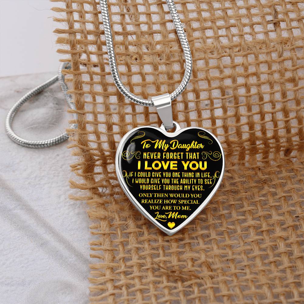 To My Daughter - Never Forget That I Love You - Heart Necklace - PRICE INCLUDES FREE SHIPPING