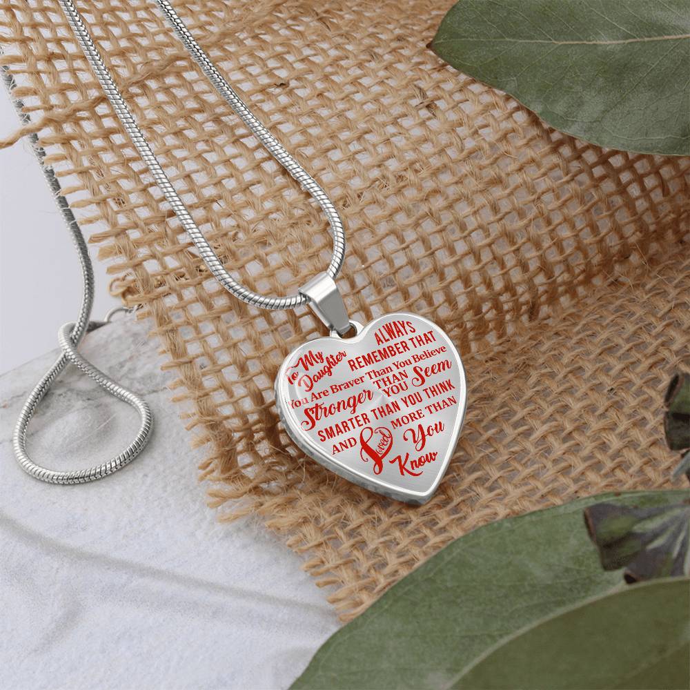 To My Daughter - Always Remember That You Are Braver - Heart Necklace - PRICE INCLUDES FREE SHIPPING