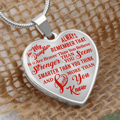 To My Daughter - Always Remember That You Are Braver - Heart Necklace - PRICE INCLUDES FREE SHIPPING