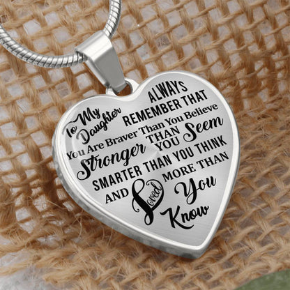 To My Daughter - Always Remember That You Are Braver - Heart Necklace - PRICE INCLUDES FREE SHIPPING