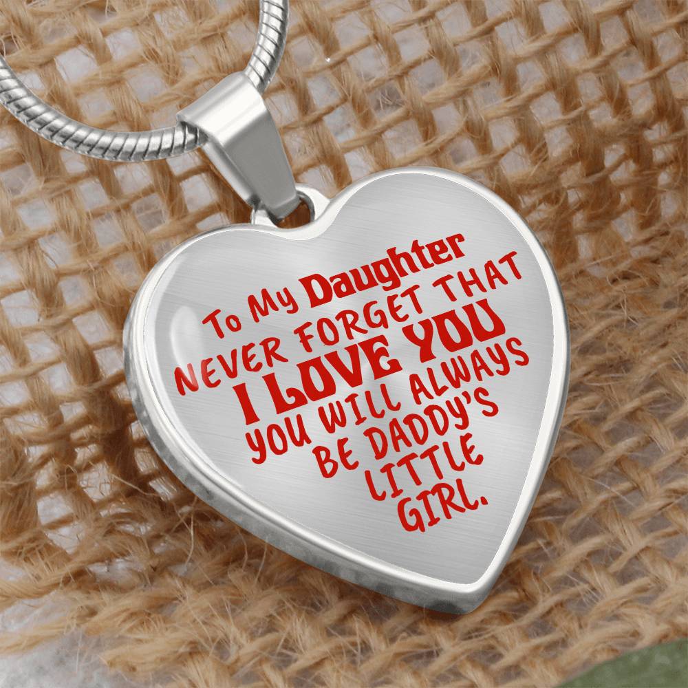 To My Daughter - Never Forget That I Love You - Heart Necklace - PRICE INCLUDES FREE SHIPPING