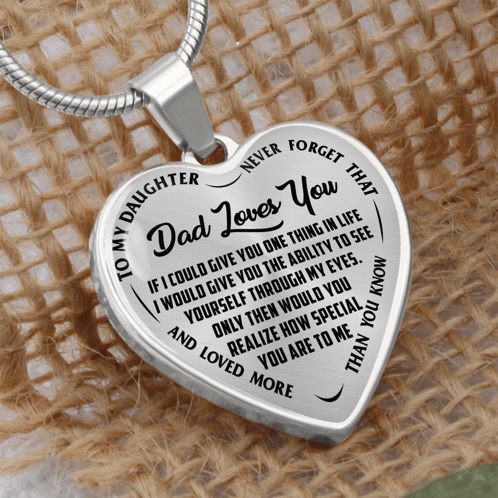 To My Daughter - Never Forget That Dad Loves You - Heart Necklace - PRICE INCLUDES FREE SHIPPING