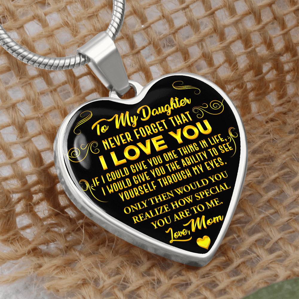 To My Daughter - Never Forget That I Love You - Heart Necklace - PRICE INCLUDES FREE SHIPPING