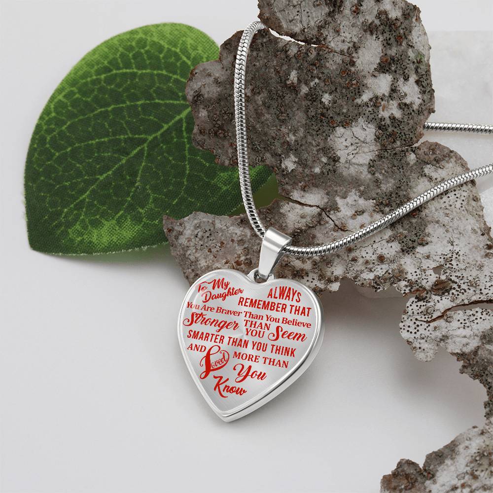 To My Daughter - Always Remember That You Are Braver - Heart Necklace - PRICE INCLUDES FREE SHIPPING