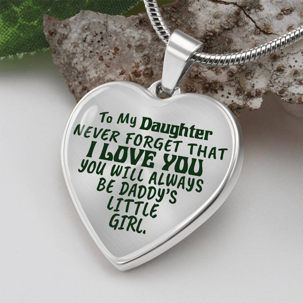 To My Daughter - Never Forget That I Love You - Heart Necklace - PRICE INCLUDES FREE SHIPPING