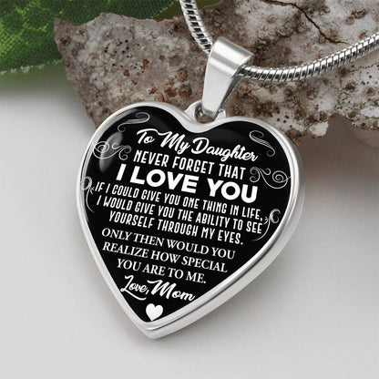 To My Daughter - Never Forget That I Love You - Heart Necklace - PRICE INCLUDES FREE SHIPPING