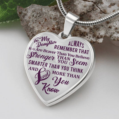 To My Daughter - Always Remember That You Are Braver - Heart Necklace - PRICE INCLUDES FREE SHIPPING