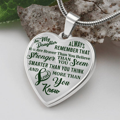 To My Daughter - Always Remember That You Are Braver - Heart Necklace - PRICE INCLUDES FREE SHIPPING