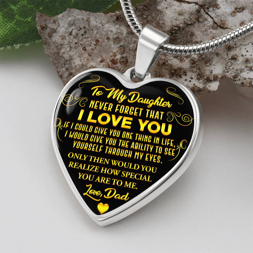 To My Daughter - Never Forget That I Love You - Heart Necklace - PRICE INCLUDES FREE SHIPPING