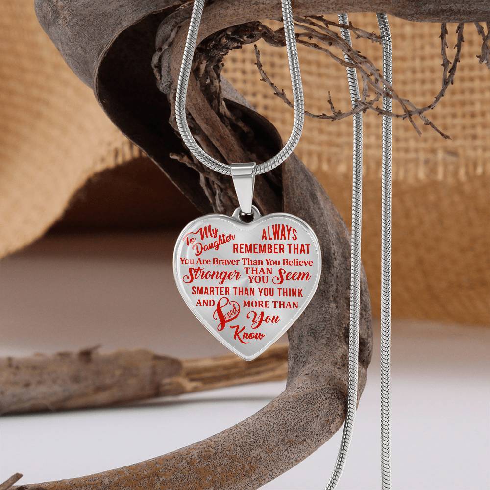 To My Daughter - Always Remember That You Are Braver - Heart Necklace - PRICE INCLUDES FREE SHIPPING