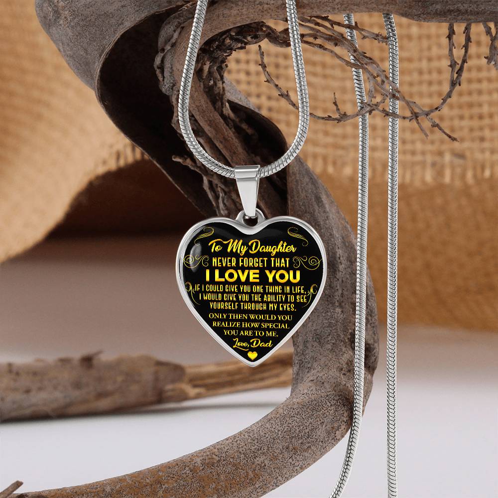 To My Daughter - Never Forget That I Love You - Heart Necklace - PRICE INCLUDES FREE SHIPPING