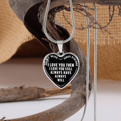 To My Wife - Always Remember I Love You - Heart Necklace - PRICE INCLUDES FREE SHIPPING