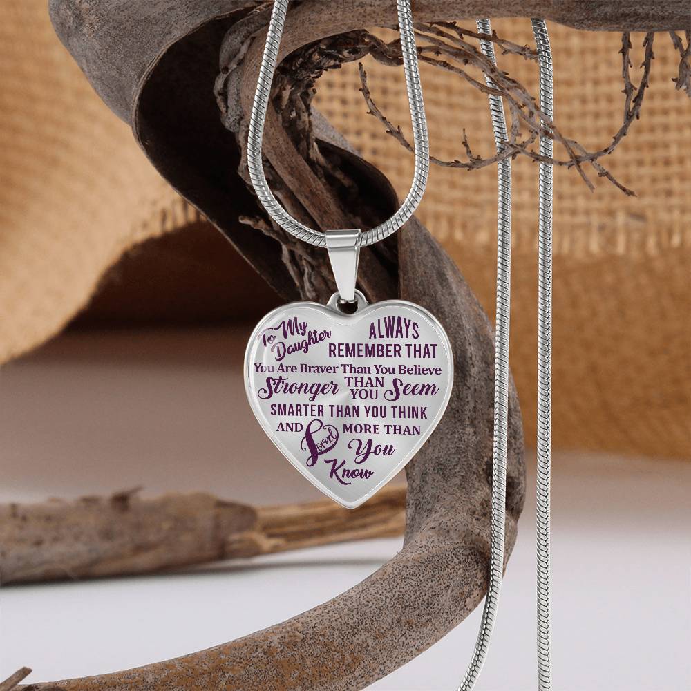 To My Daughter - Always Remember That You Are Braver - Heart Necklace - PRICE INCLUDES FREE SHIPPING
