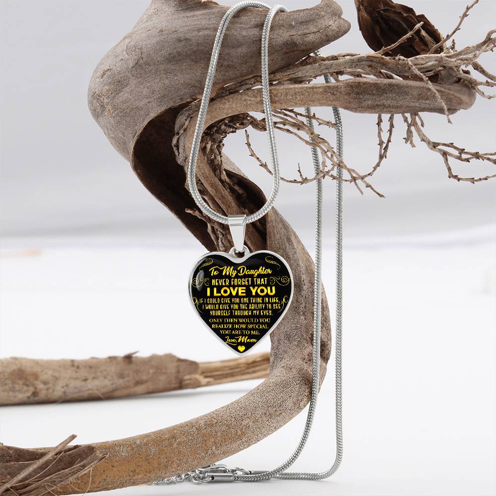 To My Daughter - Never Forget That I Love You - Heart Necklace - PRICE INCLUDES FREE SHIPPING