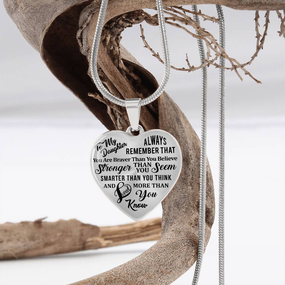 To My Daughter - Always Remember That You Are Braver - Heart Necklace - PRICE INCLUDES FREE SHIPPING