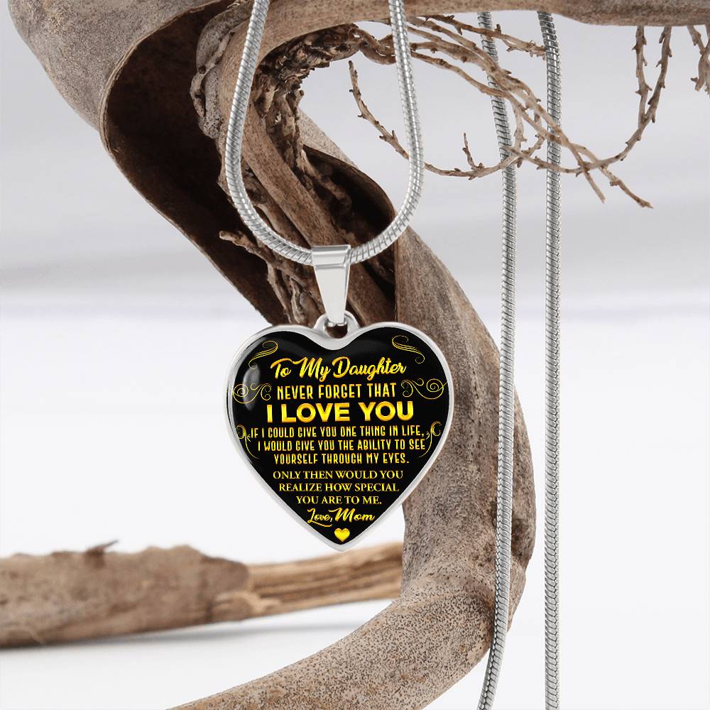 To My Daughter - Never Forget That I Love You - Heart Necklace - PRICE INCLUDES FREE SHIPPING