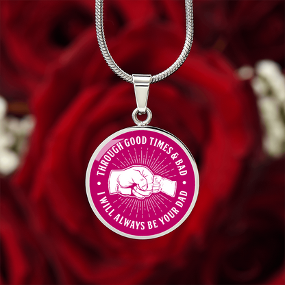 To My Daughter - Through Good Times & Bad  - Circle Pendant - Dark Pink