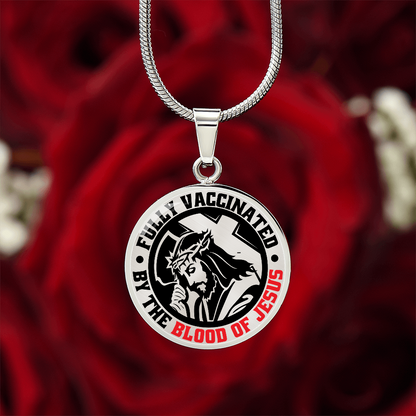 To A Believer - Fully Vaccinated By The Blood Of Jesus  - Circle Pendant