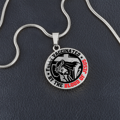 To A Believer - Fully Vaccinated By The Blood Of Jesus  - Circle Pendant