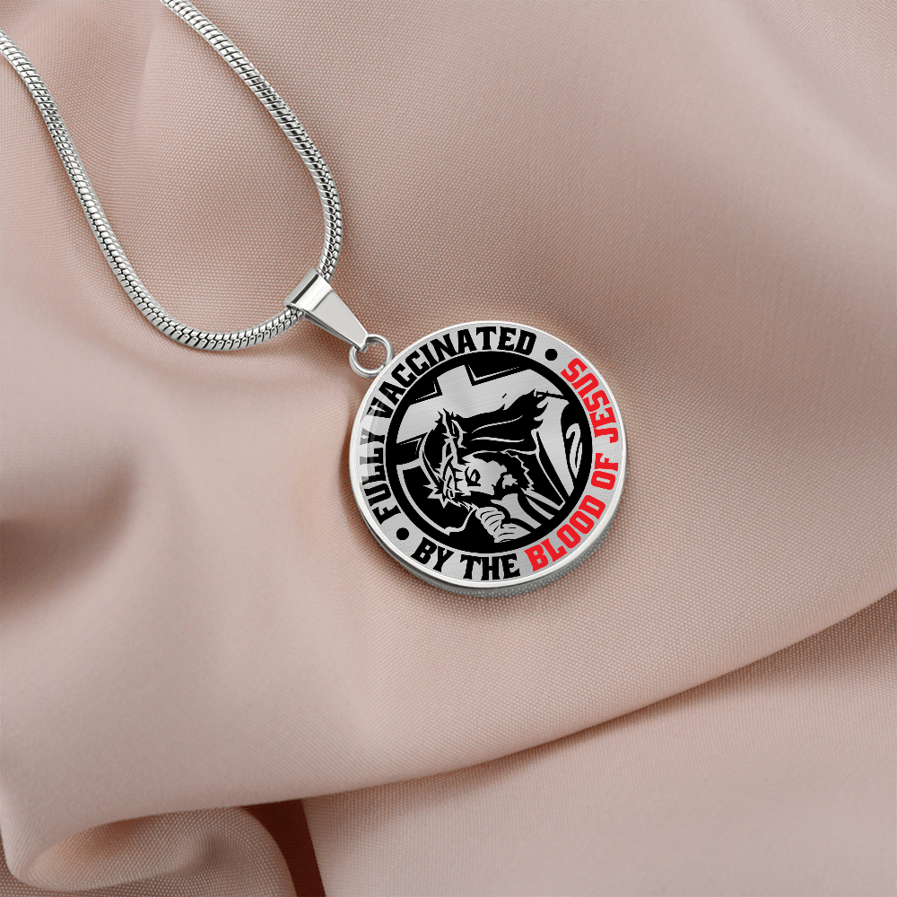 To A Believer - Fully Vaccinated By The Blood Of Jesus  - Circle Pendant