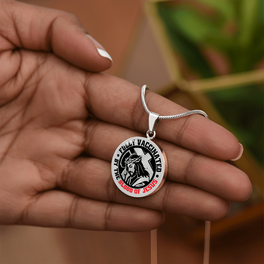 To A Believer - Fully Vaccinated By The Blood Of Jesus  - Circle Pendant