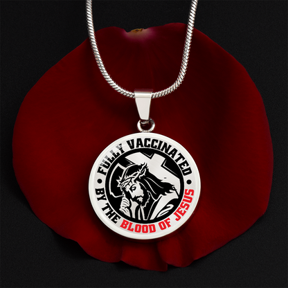To A Believer - Fully Vaccinated By The Blood Of Jesus  - Circle Pendant
