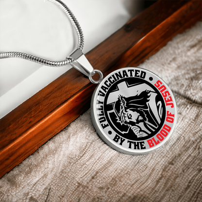 To A Believer - Fully Vaccinated By The Blood Of Jesus  - Circle Pendant