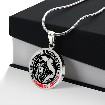 To A Believer - Fully Vaccinated By The Blood Of Jesus  - Circle Pendant